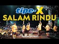 Download Lagu TIPE-X - SALAM RINDU LIVE IN PARARAJA FEST