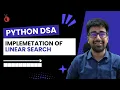 DSA in Python Course - Implementing Linear Search