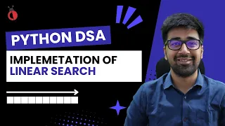 DSA in Python Course - Implementing Linear Search