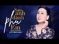 Lagu Sao Anh Đành Phụ Em - Lưu Ánh Loan | MV OFFICIAL