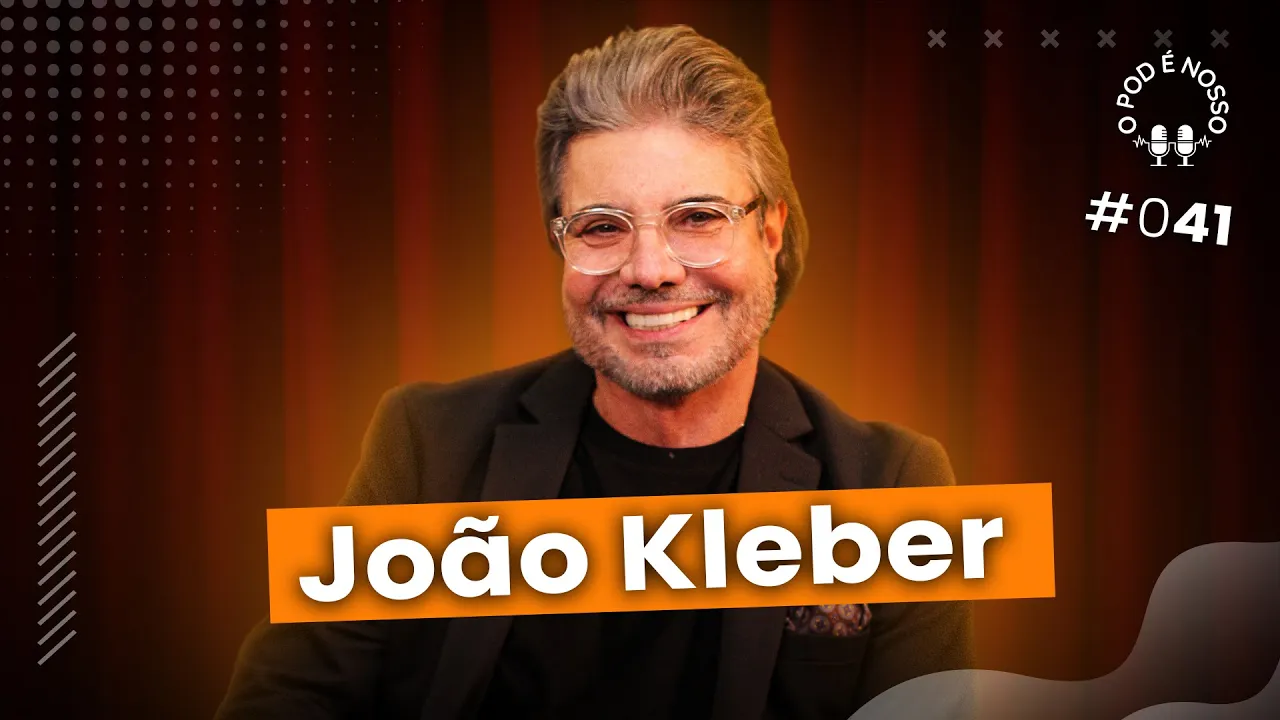 João Kleber - O Pod É Nosso #41