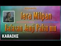 Download Lagu Iera Milpan - Balasan Janji Palsumu Karaoke HQ