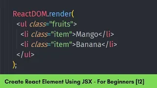 Create Nested React Element Using JSX - React For Beginners 12