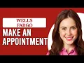 How To Make An Appointment With Wells Fargo How To Appointment With Wells Fargo
