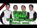 Lagu WALI YANG PENTING HALAL  [ NO DRUM  ORIGINAL SONG ]