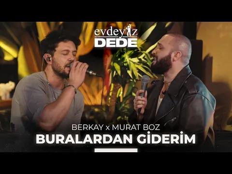 Download MP3 Buralardan Giderim (Akustik) - Murat Boz & Berkay | Evdeyiz Dede