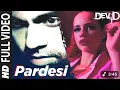 Download Lagu Pardesi Full Video | Dev D | Abhay Deol, Kalki Koechlin | Amit Trivedi | Tochi