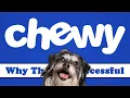 Chewy - Why They re Successful