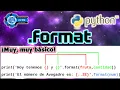 Dar formato a las salidas de texto con el metodo Format Python desde cero Muy Basico