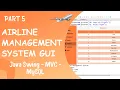GUI for Airline Management System using Java Part 5