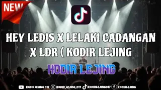 dj hey ledis x lelaki cadangan x ldr terbaru nihhh 