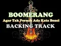Download Lagu Agar Tak Pernah Ada Kata Benci-Boomerang Backing Track
