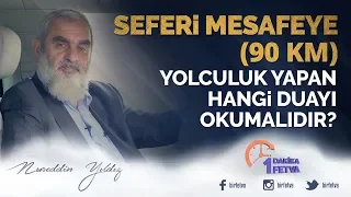 Seferi mesafeye 90 km Yolculuk Yapan Hangi Duayı Okumalıdır?