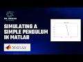 Simulating a Simple Pendulum in MATLAB Step-by-Step Tutorial