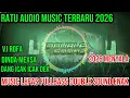 Lagu 🟢NEW RATU AUDIO MUSIC‼️2026 SUNGKAI MUSIK LEPAS LAMTENG VJ ROFA MEXSA DOUBLE SOUND#ratuaudio #dj 