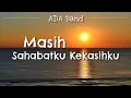 Download Lagu Ada Band - Masih (Sahabatku Kekasihku) (Lyric)