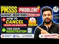 PMSSS 2026 Already Registered Issue How to Cancel Previous Registration - Step-by-Step Guide