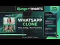 Django WebRTC Calling App WhatsApp Clone with Real-Time Chat Final Year Project 2026