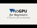 WebGPU for Beginners Bind Groups and Bindings
