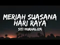 Download Lagu Siti Nurhaliza - Meriah Suasana Hari Raya (Official Lyrics Video)