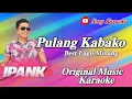 PULANG KABAKO VOC IPANK KARAOKE || @sonykaraokeofficial