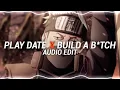 Lagu PLAY DATE X BUILD A B*TCH - [AUDIO EDIT ]