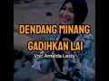 Download Lagu LAGU DENDANG MINANG GADIHKAN LAI(Amelda Lesty)2020