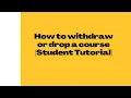How to wit raw or drop a course Student Tutorial