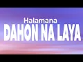 Download Lagu Halamana - Dahon Na Laya Lyrics