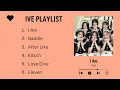 Download Lagu IVE MUSIC PLAYLIST