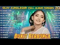 Lagu BUKIT BERBUNGA (VERSI JADUL) FULL ALBUM FYP TIK TOK VIRAL - SILVY KUMALASARI X OM HIMAWAN 2025