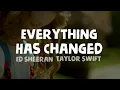 Download Lagu Everything Has Changed (Lyrics) - Taylor Swift (ft. Ed Sheeran)