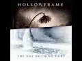 “The Day Nothing Hurt” – HOLLOWFRAME