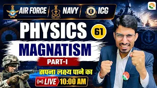 Magnetism -1 // Airforce Physics Classes 2026 / Navy Physics Classes / Airforce