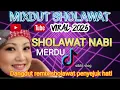 Lagu DANGDUT SHOLAWAT PENYEJUK HATI || MIXDUT SHOLAWAT VIRAL 2025  MERDU BIKIN HATI ADEM
