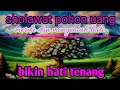 Download Lagu sholawat pohon uang merdu - sholawat sajarotun nuqud - sholawat pohon uang 400x, sholawat nabi.