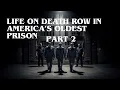 Inside San Quentin Life on Death Row in America s Oldest Prison Part 2