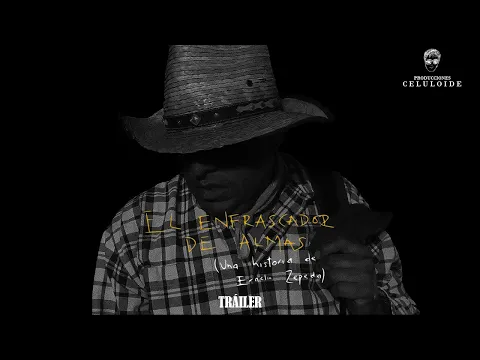 El Enfrascador de Almas (Una historia de Eraclio Zepeda) | Tráiler | CELULOIDE