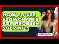 How To Use Flowcharts For Problem Solving - Ultimate Study Hacks