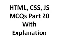 HTML CSS JAVASCRIPT mcq question with answer 20 with explanation Web development Job interviewQA