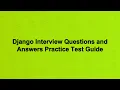 Django Interview Questions and Answers Practice Test Guide
