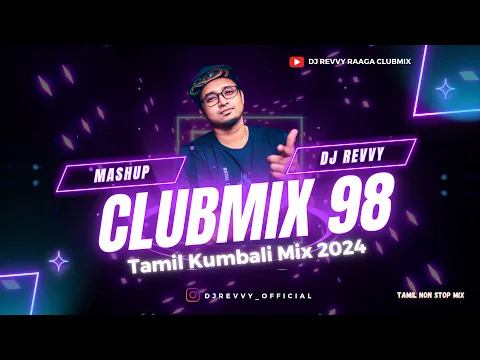 Download MP3 Mixtape 98 - Tamil Kumbali MIX 2024 || Tamil Non Stop Mix || Dj Revvy