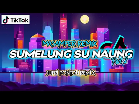 Download MP3 ☑️ Masamper remix || Sumelung Su naung Part 2 - Jufri Pontoh remix SRC 2022