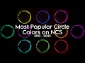 Lagu Most Popular NCS Song by Circle Color (2013 - 2025)