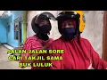 JALAN SORE CARI TAKJIL