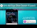 Girls Ask Guys Show Season 4 Launch