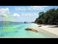 Download Lagu Lagu Rohani Kristen Ambon Maluku,tuhan menyertai kita semua