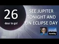 See Jupiter Tonight and on Eclipse Day