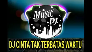 dj cinta tak terbatas waktu 2019