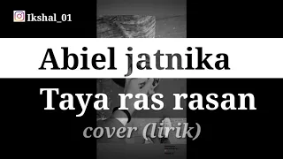 Download Abiel Jatnika - Taya Rasrasan cover (lirik) MP3